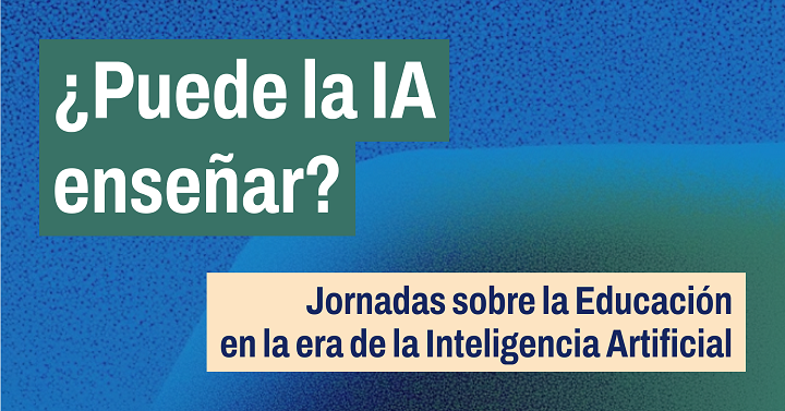 Imagen de Jornada "La educación en la era de la Inteligencia Artificial", 28 octubre 18:00h.
